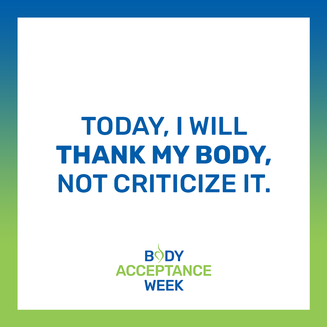 Today, I will thank my body, not criticize it.